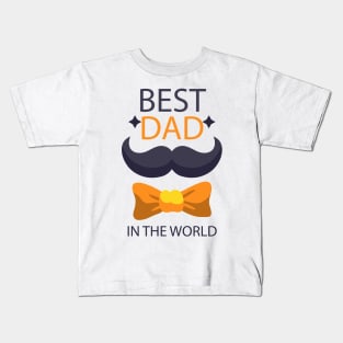 father's day gift - best dad in the world - happy father's day - i love you Kids T-Shirt